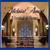 The Chancel Choir, The Chapel Choir, Broadway Baptist Church and The Oratorio Chorus, Southwestern Baptist Seminary, The Festival Brass - Alleluia! Amen!: A Festival of Hymns